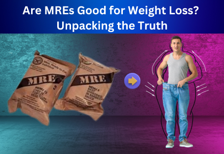 Are MREs Good for Weight Loss? Unpacking the Truth