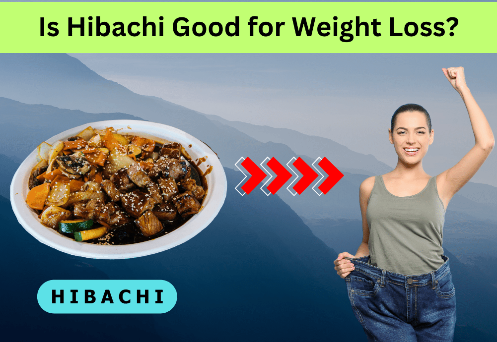 Is Hibachi Good for Weight Loss