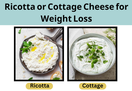 ricotta or cottage cheese for weight loss