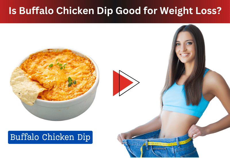 Is Buffalo Chicken Dip Good for Weight Loss? Know the Truth!