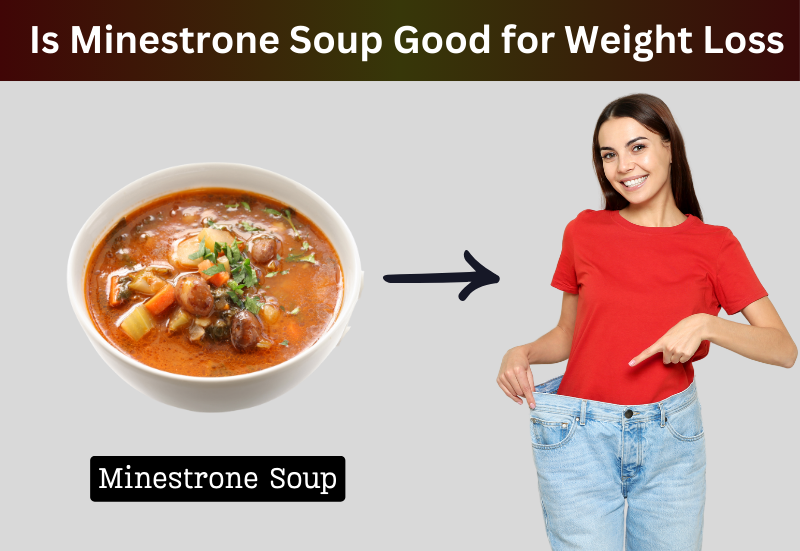 Is Minestrone Soup Good for Weight Loss? Discover the Truth